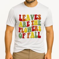 Leaves Are The Flowers Of Fall Retro Cooling Performance Crew T-Shirt