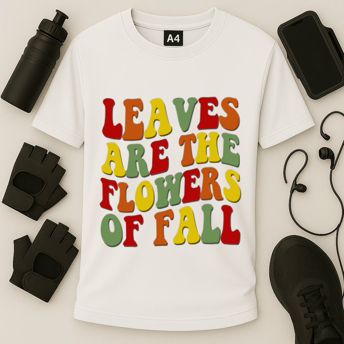 Leaves Are The Flowers Of Fall Retro Cooling Performance Crew T-Shirt
