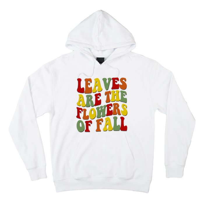 Leaves Are The Flowers Of Fall Retro Hoodie