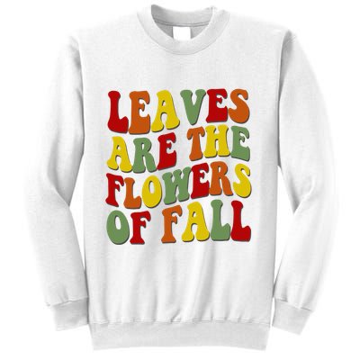 Leaves Are The Flowers Of Fall Retro Sweatshirt