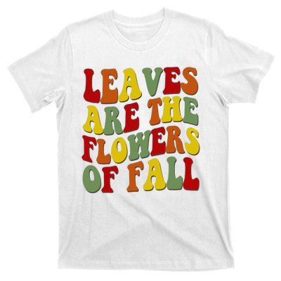 Leaves Are The Flowers Of Fall Retro T-Shirt