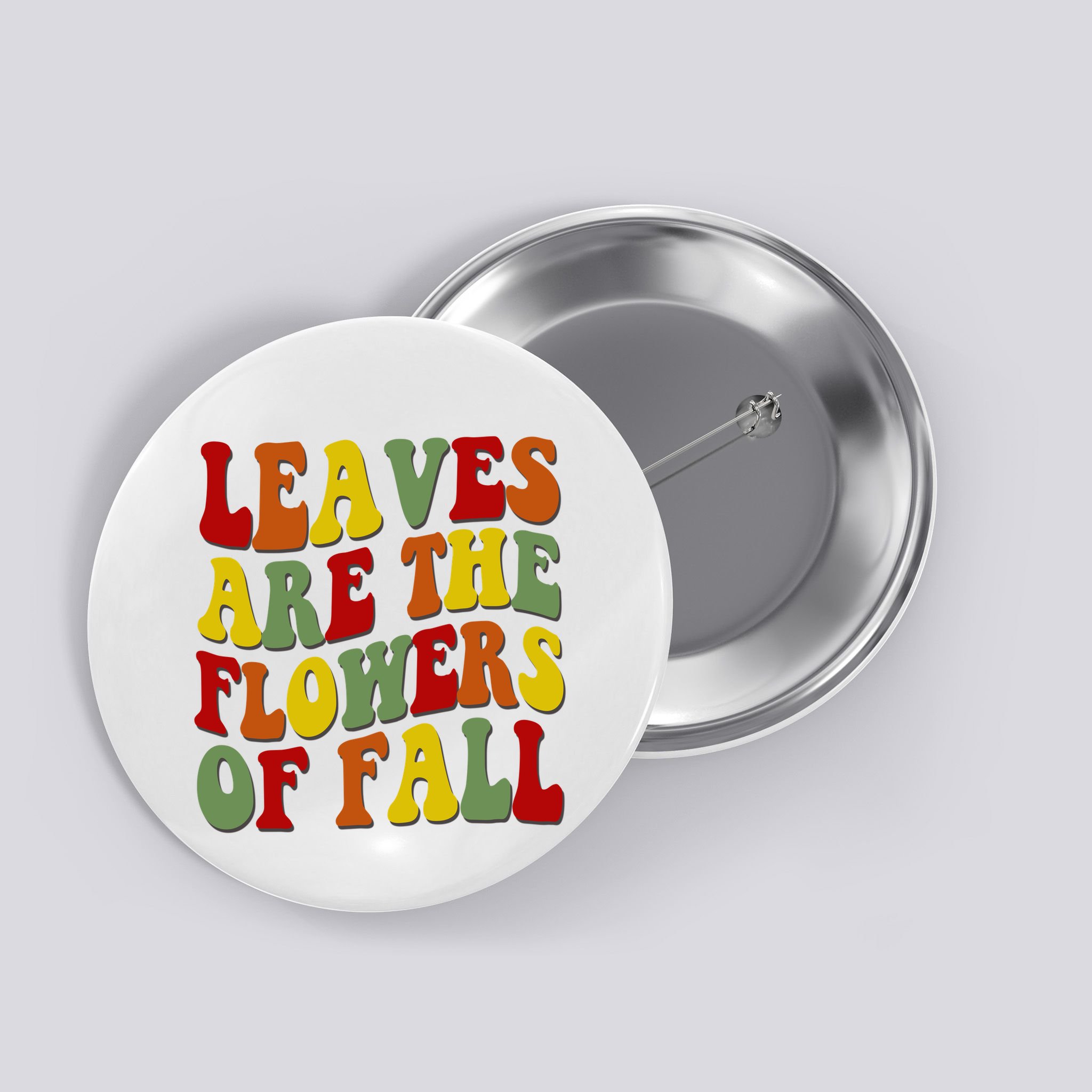 Leaves Are The Flowers Of Fall Retro Button