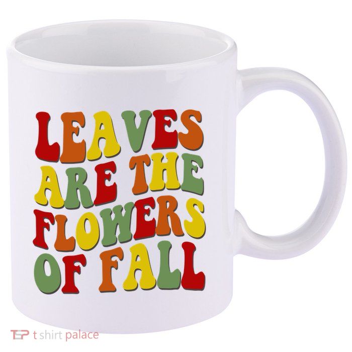 Leaves Are The Flowers Of Fall Retro 11oz C Handle Ceramic Mug