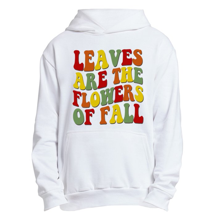 Leaves Are The Flowers Of Fall Retro Urban Pullover Hoodie