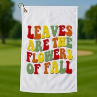 Leaves Are The Flowers Of Fall Retro Golf Towel