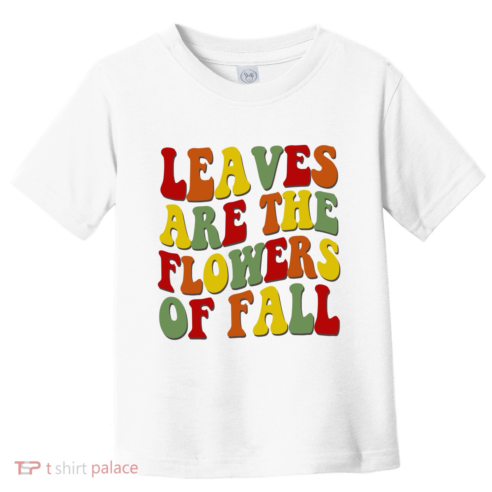Leaves Are The Flowers Of Fall Retro Toddler T-Shirt