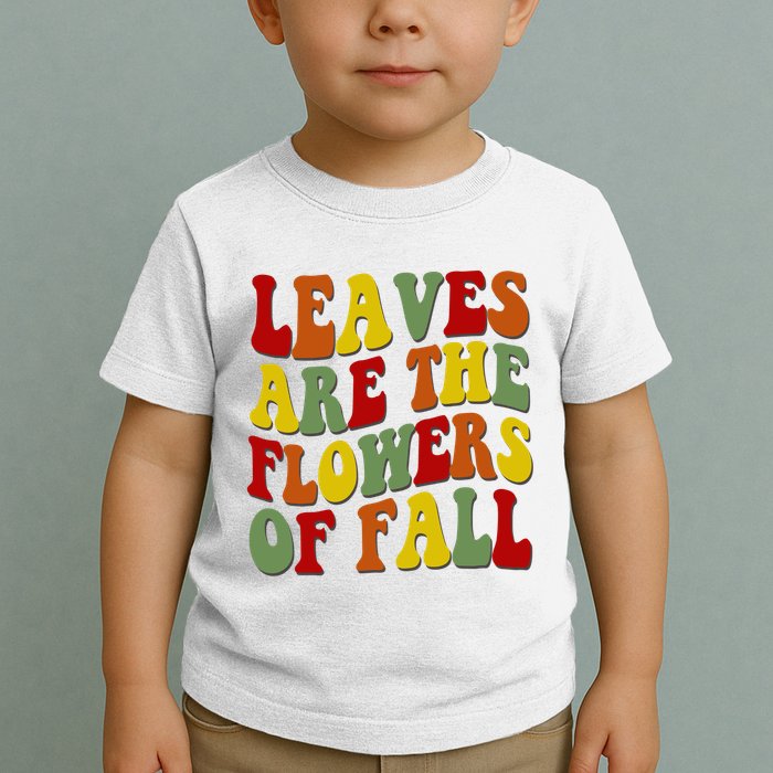 Leaves Are The Flowers Of Fall Retro Toddler T-Shirt