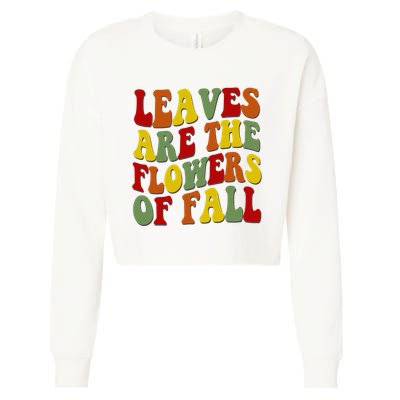 Leaves Are The Flowers Of Fall Retro Cropped Pullover Crew