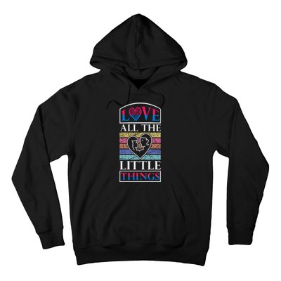 Love All The Little Things Hoodie