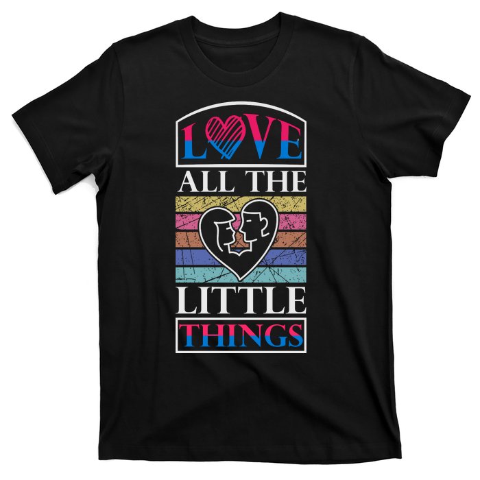 Love All The Little Things T-Shirt