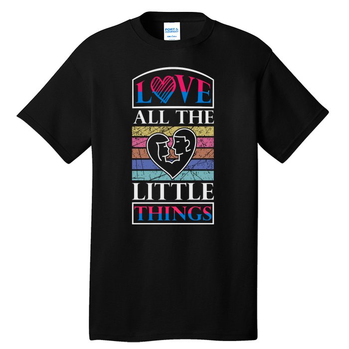 Love All The Little Things Tall T-Shirt