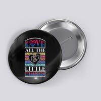 Love All The Little Things Button