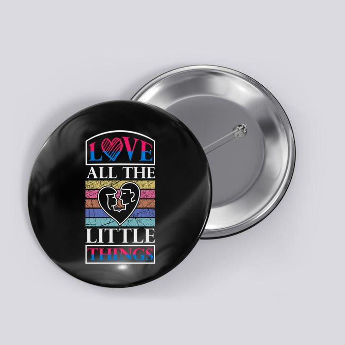 Love All The Little Things Button