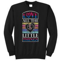 Love All The Little Things Tall Sweatshirt