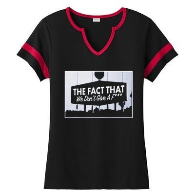 Los Angeles The Fact That We DonT Give A F Ladies Halftime Notch Neck Tee