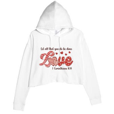 Let All That You Do Be Done Love Retro Valentine's Day Gift Crop Fleece Hoodie