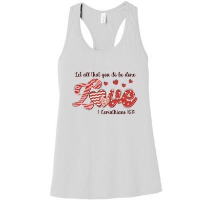 Let All That You Do Be Done Love Retro Valentine's Day Gift Women's Racerback Tank