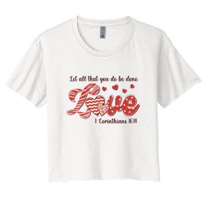 Let All That You Do Be Done Love Retro Valentine's Day Gift Women's Crop Top Tee