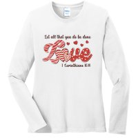 Let All That You Do Be Done Love Retro Valentine's Day Gift Ladies Long Sleeve Shirt