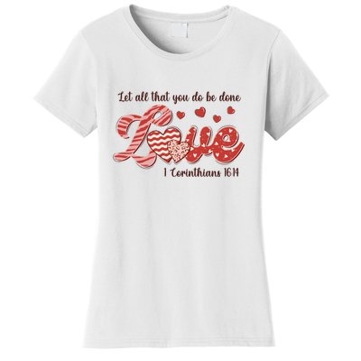 Let All That You Do Be Done Love Retro Valentine's Day Gift Women's T-Shirt