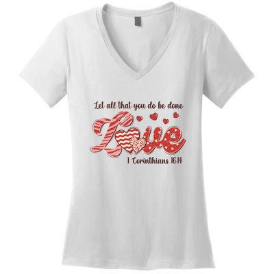 Let All That You Do Be Done Love Retro Valentine's Day Gift Women's V-Neck T-Shirt