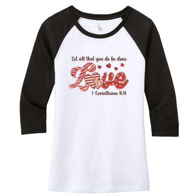 Let All That You Do Be Done Love Retro Valentine's Day Gift Women's Tri-Blend 3/4-Sleeve Raglan Shirt