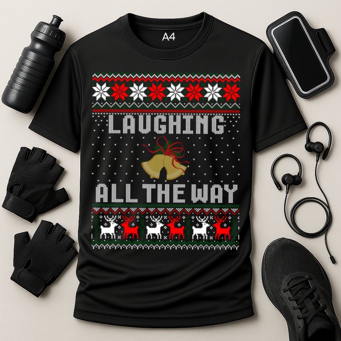 Laughing All The Way Jingle Bells Ugly Sweater Gift Cooling Performance Crew T-Shirt