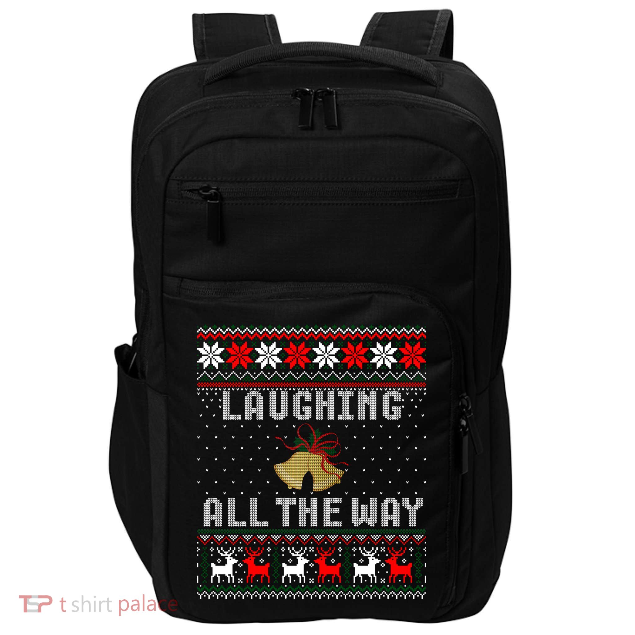 Laughing All The Way Jingle Bells Ugly Sweater Gift Impact Tech Backpack