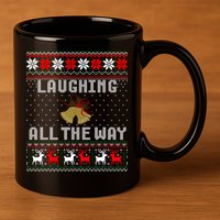 Laughing All The Way Jingle Bells Ugly Sweater Gift 11oz C Handle Ceramic Mug