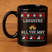 Laughing All The Way Jingle Bells Ugly Sweater Gift 11oz C Handle Ceramic Mug