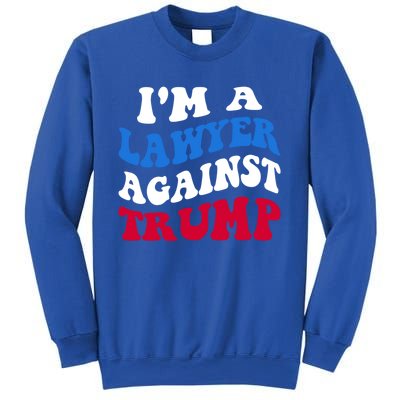 Lawyer Against Trump Democrat 2024 Elections Antitrump Gift Sweatshirt