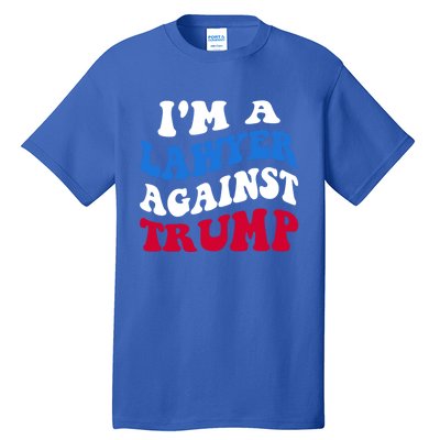 Lawyer Against Trump Democrat 2024 Elections Antitrump Gift Tall T-Shirt