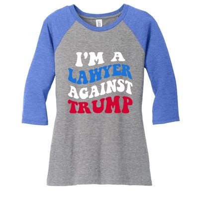 Lawyer Against Trump Democrat 2024 Elections Antitrump Gift Women's Tri-Blend 3/4-Sleeve Raglan Shirt