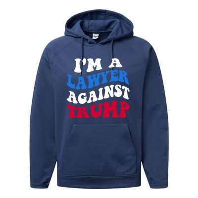 Lawyer Against Trump Democrat 2024 Elections Antitrump Gift Performance Fleece Hoodie