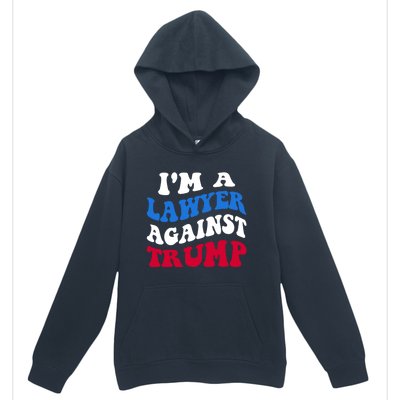 Lawyer Against Trump Democrat 2024 Elections Antitrump Gift Urban Pullover Hoodie