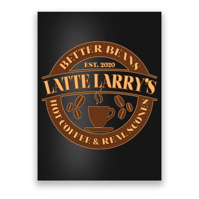 Latte Larry's Better Beans Hot Coffee & Real Scones Emblem Poster