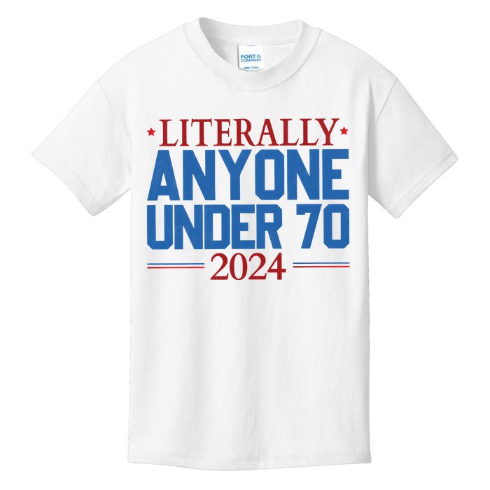 Literally Anyone Under 70 President Voting Vote Kids T-Shirt