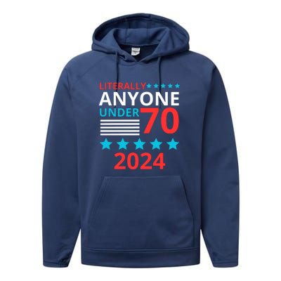 Literally Anyone Under 70 2024 Performance Fleece Hoodie