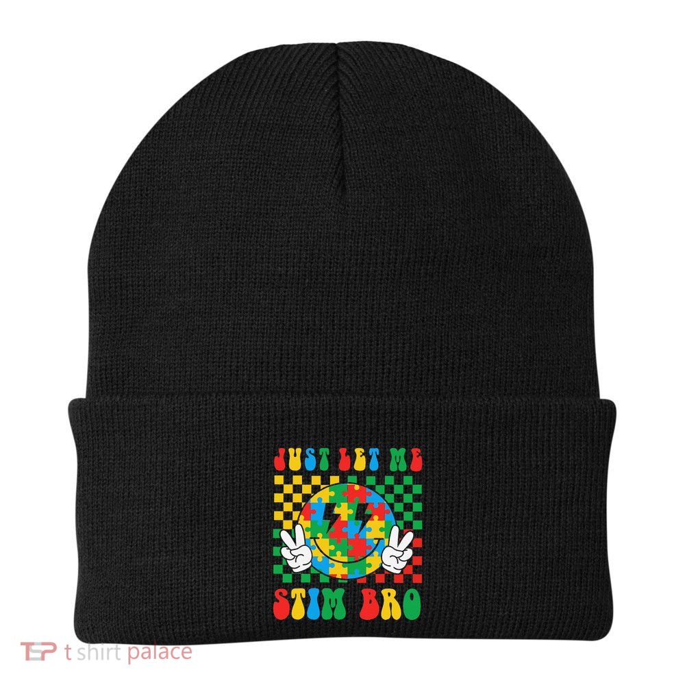 Love Accept Understand Autism Awareness Just Let Me Stim Bro Knit Cap Winter Beanie
