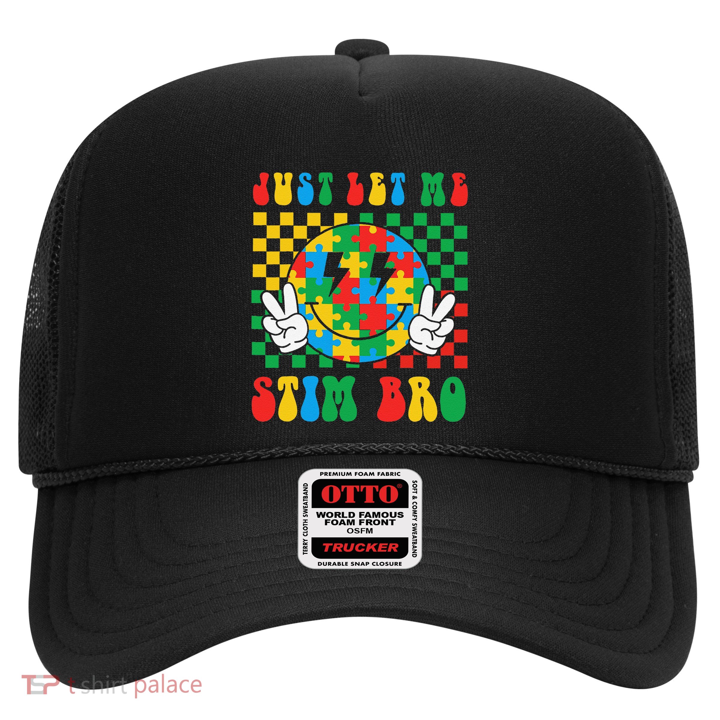 Love Accept Understand Autism Awareness Just Let Me Stim Bro Trucker Hat