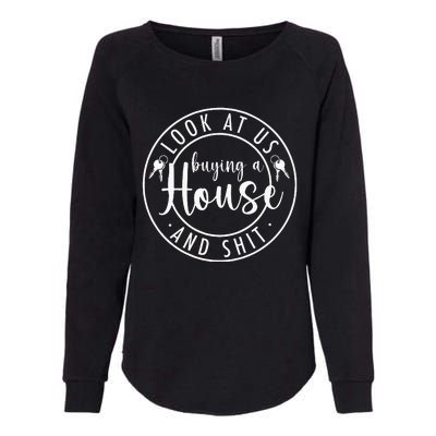 Look At Us Buying A House Proud First Time Homeowner Couple Womens California Wash Sweatshirt