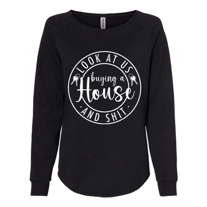 Look At Us Buying A House Proud First Time Homeowner Couple Womens California Wash Sweatshirt