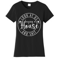 Look At Us Buying A House Proud First Time Homeowner Couple Women's T-Shirt