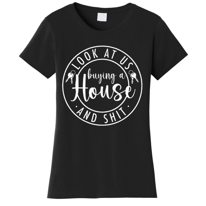 Look At Us Buying A House Proud First Time Homeowner Couple Women's T-Shirt