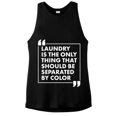 Laundry Is The Only Thing That Should Be Separated By Color Ladies PosiCharge Tri-Blend Wicking Tank