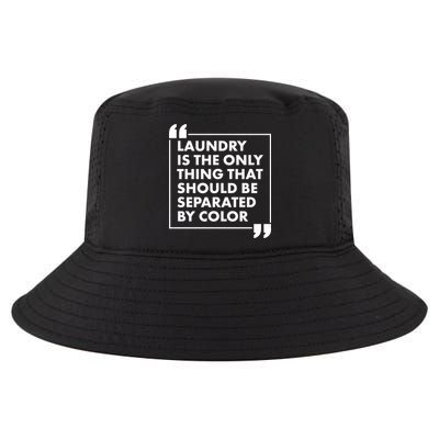 Laundry Is The Only Thing That Should Be Separated By Color Cool Comfort Performance Bucket Hat