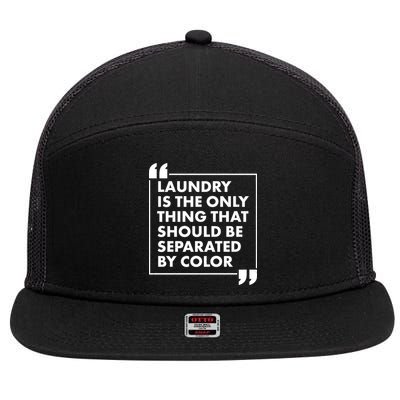 Laundry Is The Only Thing That Should Be Separated By Color 7 Panel Mesh Trucker Snapback Hat