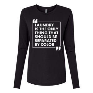 Laundry Is The Only Thing That Should Be Separated By Color Womens Cotton Relaxed Long Sleeve T-Shirt