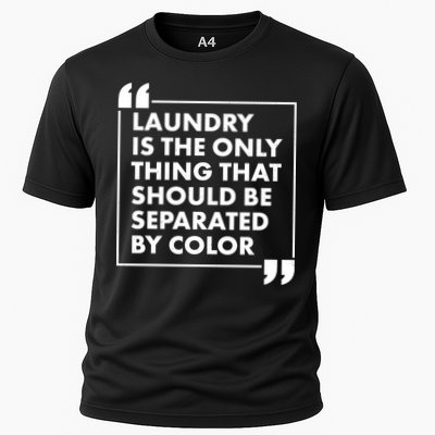 Laundry Is The Only Thing That Should Be Separated By Color Cooling Performance Crew T-Shirt
