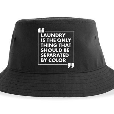 Laundry Is The Only Thing That Should Be Separated By Color Sustainable Bucket Hat